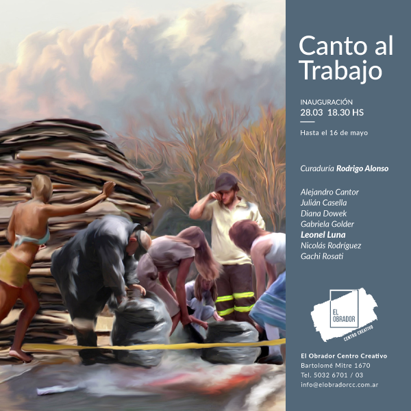 elobradorcc's tweet photo. Leonel Luna es uno de los artistas de la muestra de arte colectiva #CantoAlTrabajo ⇀ los esperamos el jueves 28 de marzo a las 18.30 hs para la inauguración. https://t.co/ABl39lr3Bn