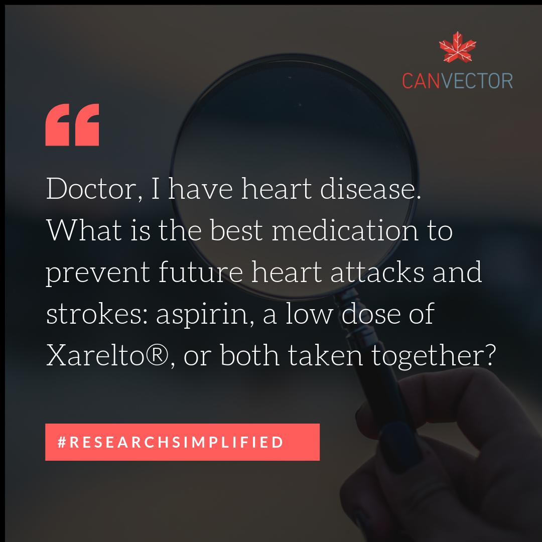 canvector's tweet photo. Check out the latest #EvidenceSummary in our #ResearchSimplified series titled: "Doctor, I have heart disease. What is the best medication to prevent future heart attacks and strokes: aspirin, a low dose of Xarelto®, or both taken together?" #Research
https://t.co/BBiPitchfr https://t.co/wJUmIpyZb5