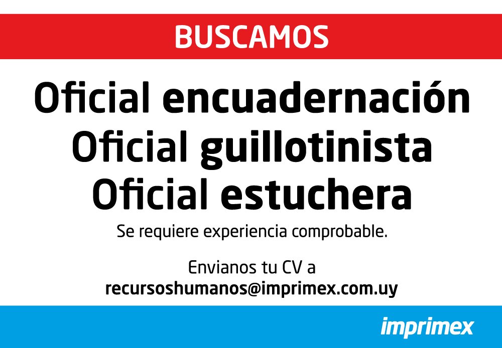 ImprimexUY's tweet photo. ¡OFERTA LABORAL! 💼🏭
Estamos buscando oficial encuadernación, oficial guillotinista y oficial estuchera. Si tenés experiencia comprobable, envianos tu CV a recursoshumanos@imprimex.com.uy o por nuestra web https://t.co/wIUJCY2oSj https://t.co/z78rJnVzHu