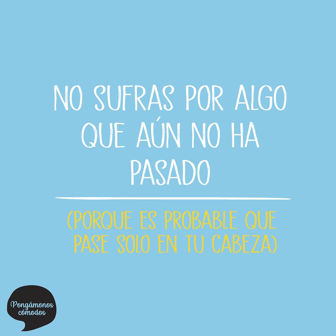 PongamosComodos's tweet photo. Hay veces que nos anticipamos a las cosas y sufrimos por ello. Pero lo que no tenemos en cuenta es, que en la mayoría de las ocasiones, no pasan, o por lo menos no como imaginábamos.
Así que, deja de pensar lo que puede pasar en un futuro, y disfruta del presente. https://t.co/rTHM5lYG7r