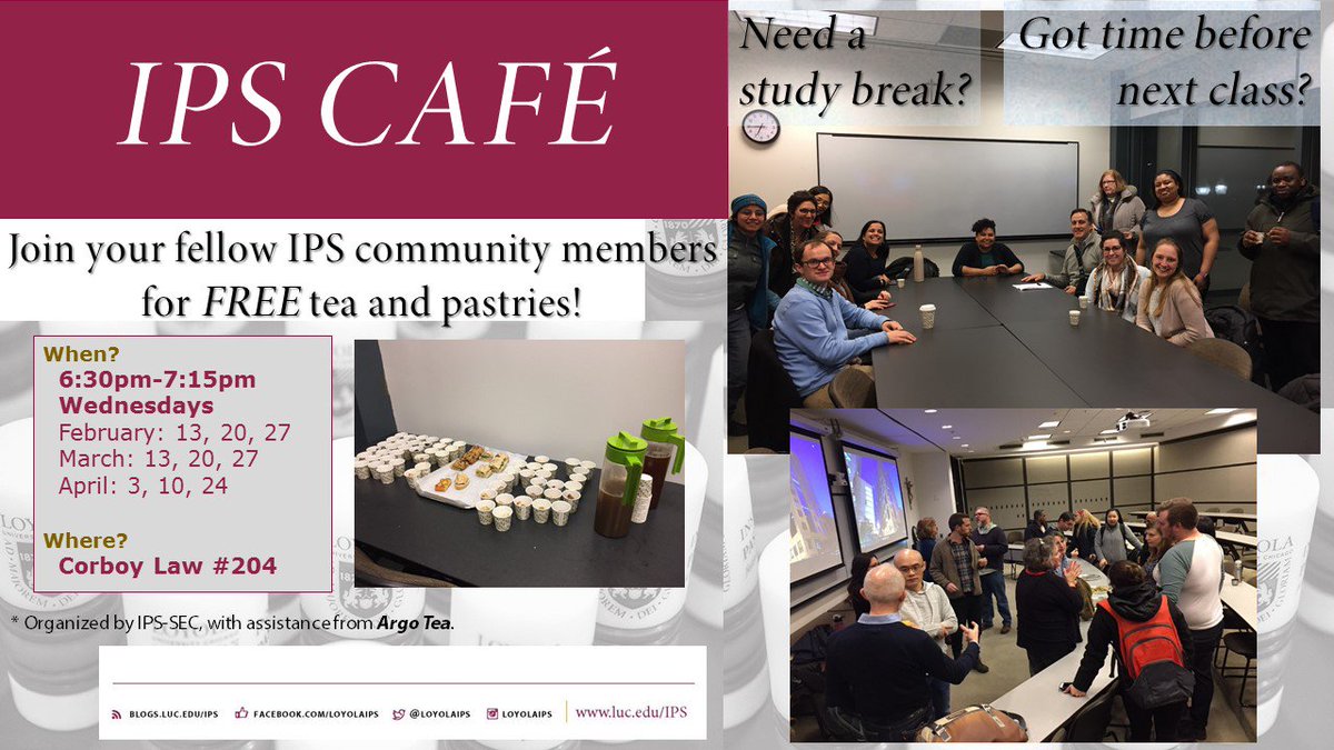 LoyolaIPS's tweet photo. IPS CAFÉ @LoyolaIPS tonight, Mar 20th! Need a break? Got time before next class? Spend time w/ fellow IPS members Wednesdays 6:30pm @ Corboy#204 for free tea &amp; pastries!  #loyolaips    #ipsstudents https://t.co/FfNVYkak5T