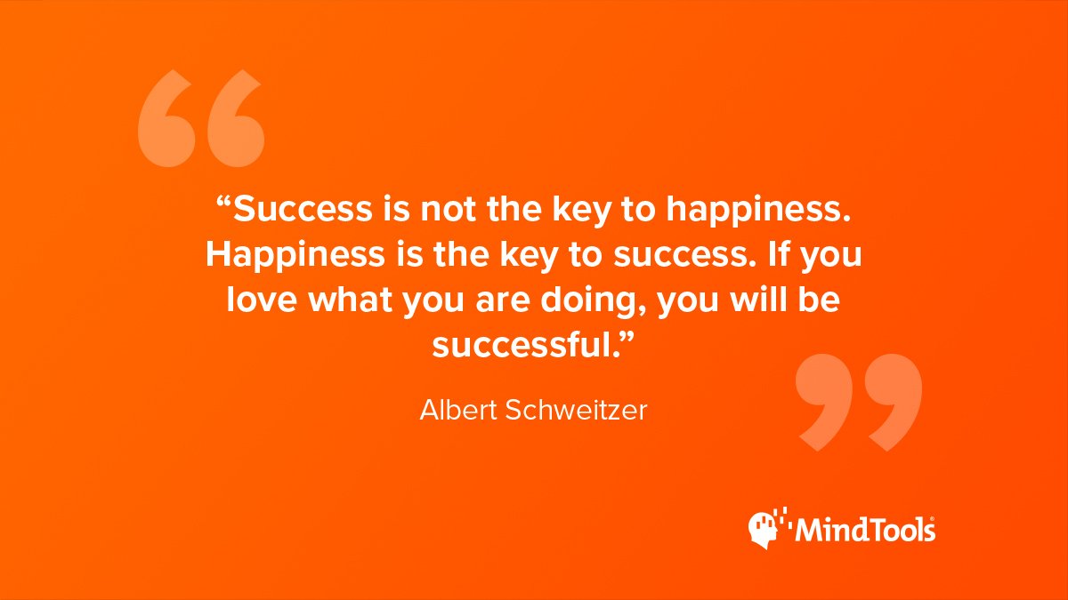 Mind_Tools's tweet photo. "Success is not the key to happiness. Happiness is the key to success. If you love what you are doing, you will be successful." – Albert Schweitzer. #InternationalDayOfHappiness https://t.co/j0jju1Jb35