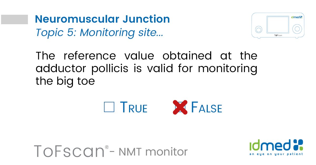 IdmedNews's tweet photo. [TOF monitoring test] It's FALSE. The reference value obtained at the adductor pollicis is NOT valid for monitoring the big toe. #neuromuscularblockade #TOFmonitor #ptsafety #anesthesiologists https://t.co/dMmkG0DzGZ