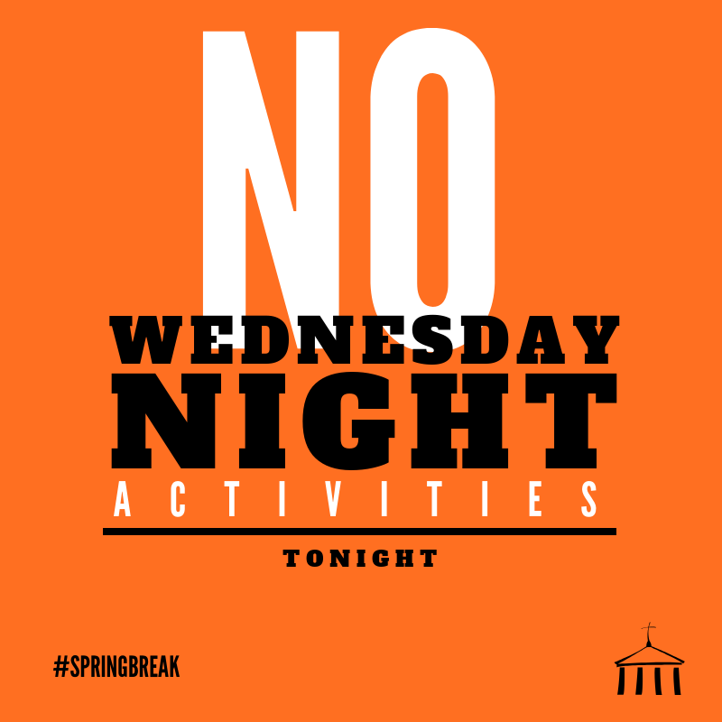 fbchaughton's tweet photo. REMINDER! There will be no Wednesday night activities happening tonight! We hope you are enjoying Spring Break! https://t.co/yqeNhOgyqP