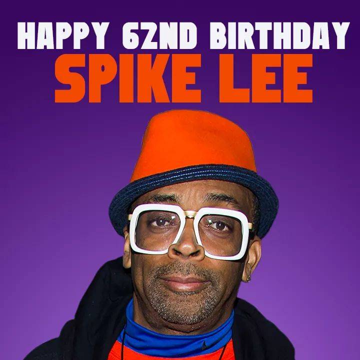 Happy 62nd Birthday to Spike Lee. 