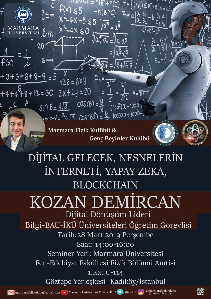 Genç Beyinler Kulübü iş birliğiyle ve Dijital Dönüşüm Lideri Kozan DEMİRCAN'ın katılımıyla gerçekleştirilecek olan, 28 Mart 2019 tarihli seminerimizde sizleri de aramızda görmekten mutluluk duyarız.🤖