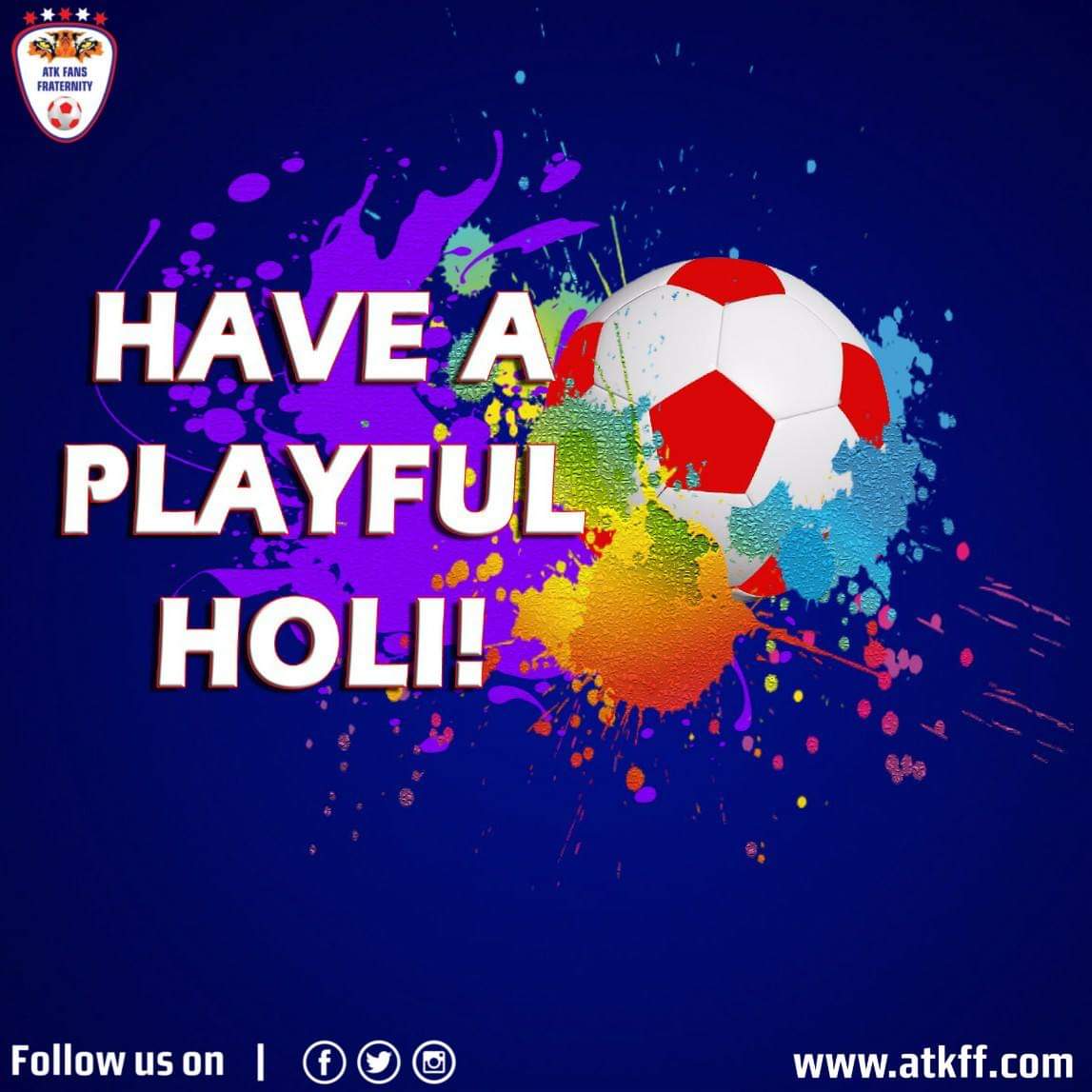 atkff14's tweet photo. On this Festive Occasion of Holi, we, the entire family of ATKFF wish everyone a Happy, Playful &amp; Colourful Holi. https://t.co/4WclyVQZhE