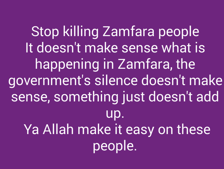 Ubaidullahkaura's tweet photo. #Zamfara_Massacres

 It doesn't make sense what is happening in Zamfara, the government's silence doesn't make sense, something just doesn't add up. Ya Allah make it easy on these people.

May the souls of the victims that were killed in zamfara RIP ya Allah forgive them https://t.co/U50OSZ6xoe