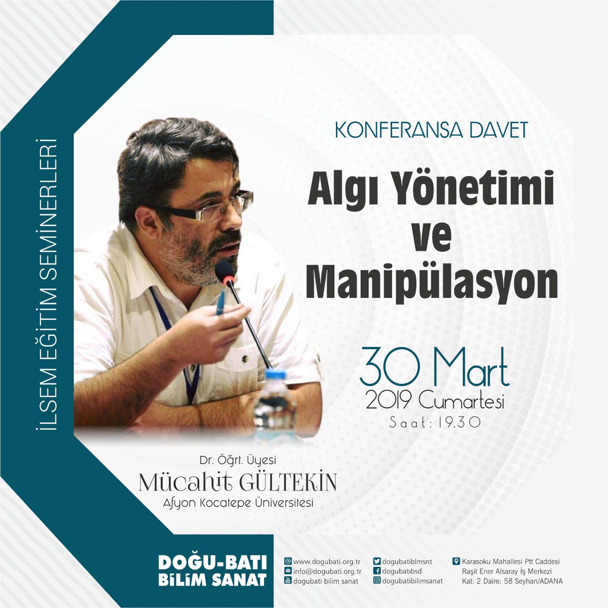 dogubatiblmsnt's tweet photo. İLSEM Konferansları kapsamında Dr. Mücahit GÜLTEKİN'in "Algı Yönetimi ve Manipülasyon" konferansı 30 Mart 2019 Cumartesi günü saat 19:30'da Doğu-Batı Bilim Sanat Derneği’nde gerçekleşecek. Davetlisiniz.
@mgultekin11
#dogubatibilimsanat #dogubati #ilsem #manipulasyon #algi https://t.co/B2QR3WBMmb