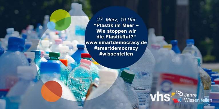 Im Rahmen von "#smartdemocracy" findet am Mittwoch, den 27. März, um 19h die Veranstaltung "#Plastik im Meer - Wie stoppen wir die Plastikflut?“ statt. Anmeldungen sind noch möglich unter: smartdemocracy@dvv-vhs.de Weitere Infos unter: smartdemocracy.de  #wissenteilen