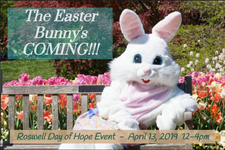 We are so excited to announce the EASTER BUNNY will be coming to Roswell Day of Hope Event- kids will enjoy prizes, games and pictures!!!

Join us! A Fun Family event, LIVE MUSIC, FOOD TRUCKS, ART EXPO, SPEAKERS &amp; More! Invite your family, friends, &amp; neighbors!