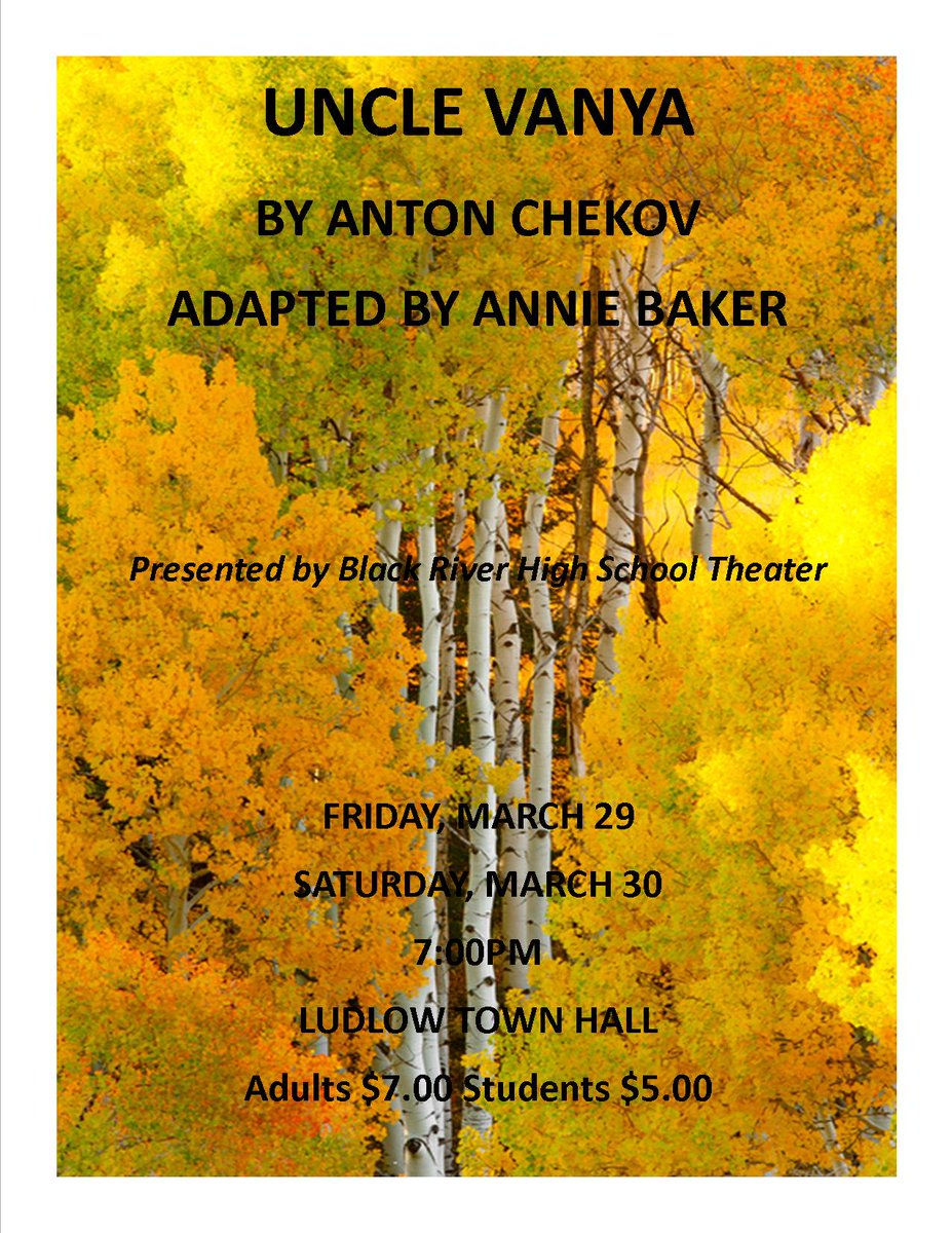 BRHSMSVT's tweet photo. Don't miss Black River students' production of "Uncle Vanya" the weekend of March 29th and 30th. 7:00 Ludlow Town Hall. https://t.co/TIXmRzvawN