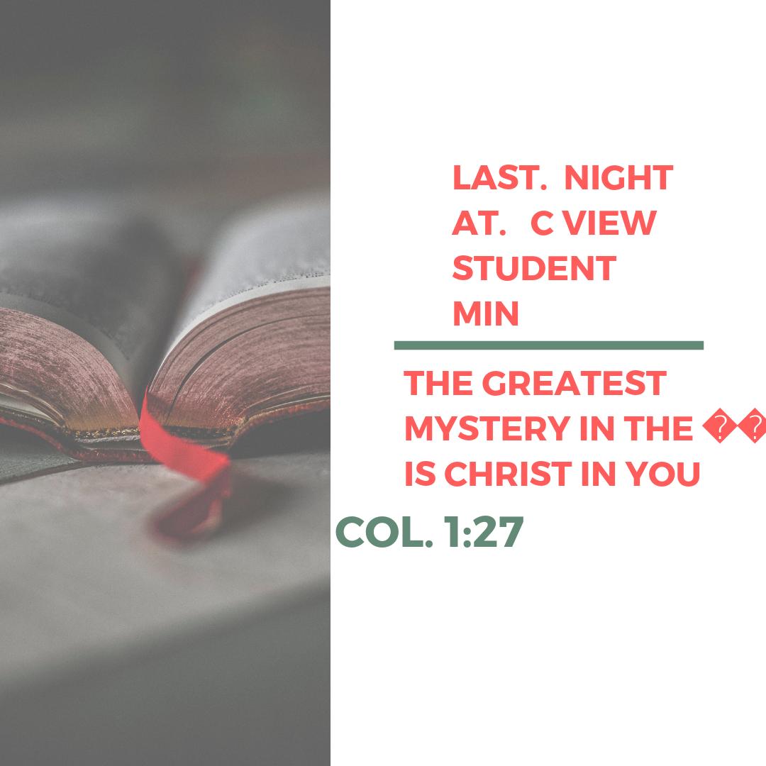 CViewStudentMin's tweet image. The greatest mystery in the 🌎 is Christ in YOU!