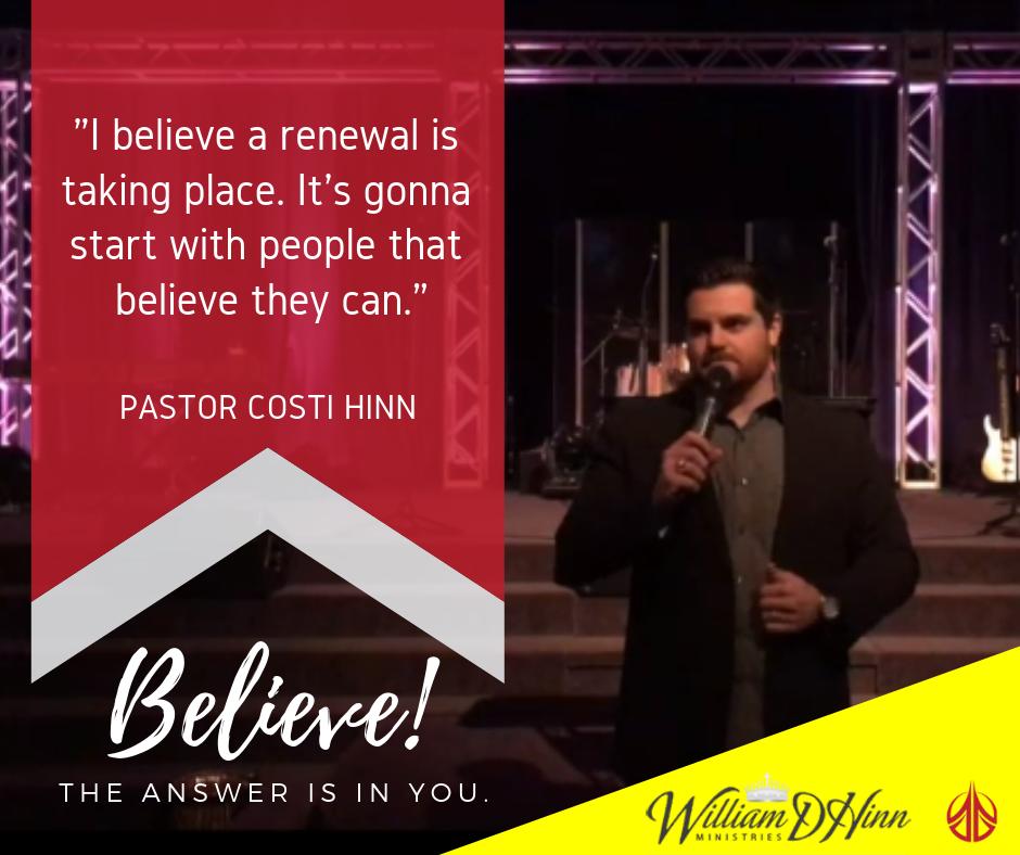WilliamDHinn's tweet photo. Here's a powerful #ThursdayMotivation statement by Pastor Costi Hinn for you: "I believe a renewal is taking place. It's gonna start with people that believe they can." #BELIEVE. The #Answer is in YOU! #wdhm #ThursdayThoughts @reslifedallas @reslifeoc https://t.co/pX5wzpMB9d