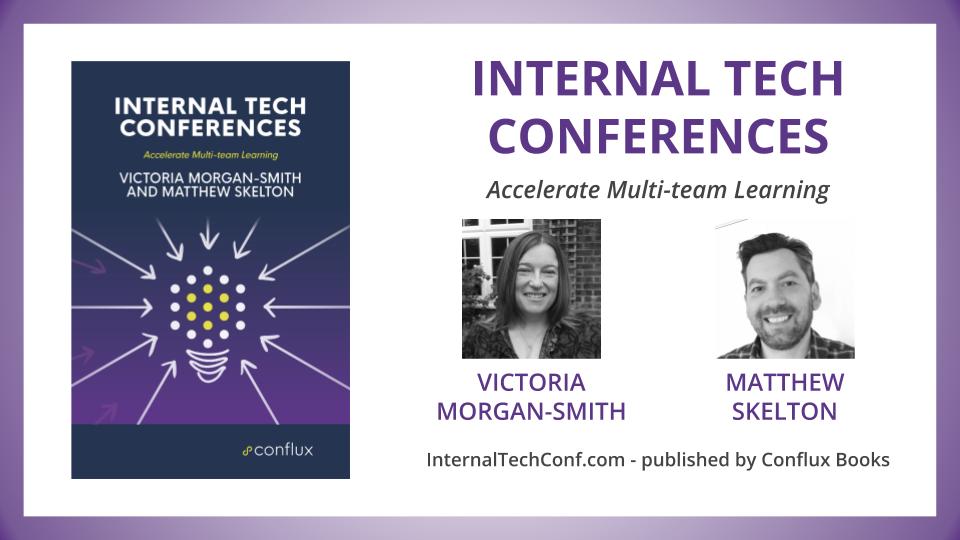 IntTechConf's tweet image. Discover how and why to run an internal tech conference with the book from Victoria Morgan-Smith @VictoriaJMS and Matthew Skelton @matthewpskelton - internaltechconf.com