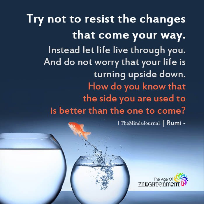 TheMindsJournal's tweet photo. Try Not To Resist The Changes That Come Your Way
https://t.co/1LDLZkl3WO
#LetLifeLive #Life #Rumi #TryNotToResist #UpsideDown https://t.co/6qxVJYj8v2