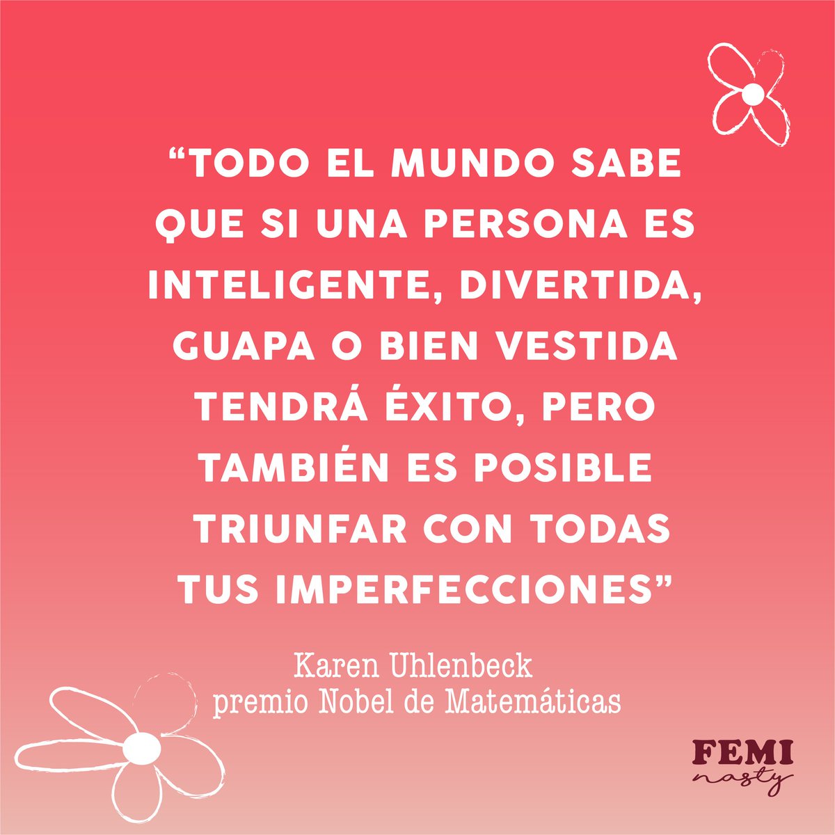 FeminastyM's tweet photo. Frases empoderadas de Karen Uhlenbeck primera mujer en ganar el premio Nobel de Matemáticas #FelizJueves https://t.co/3aqRpU6Ang