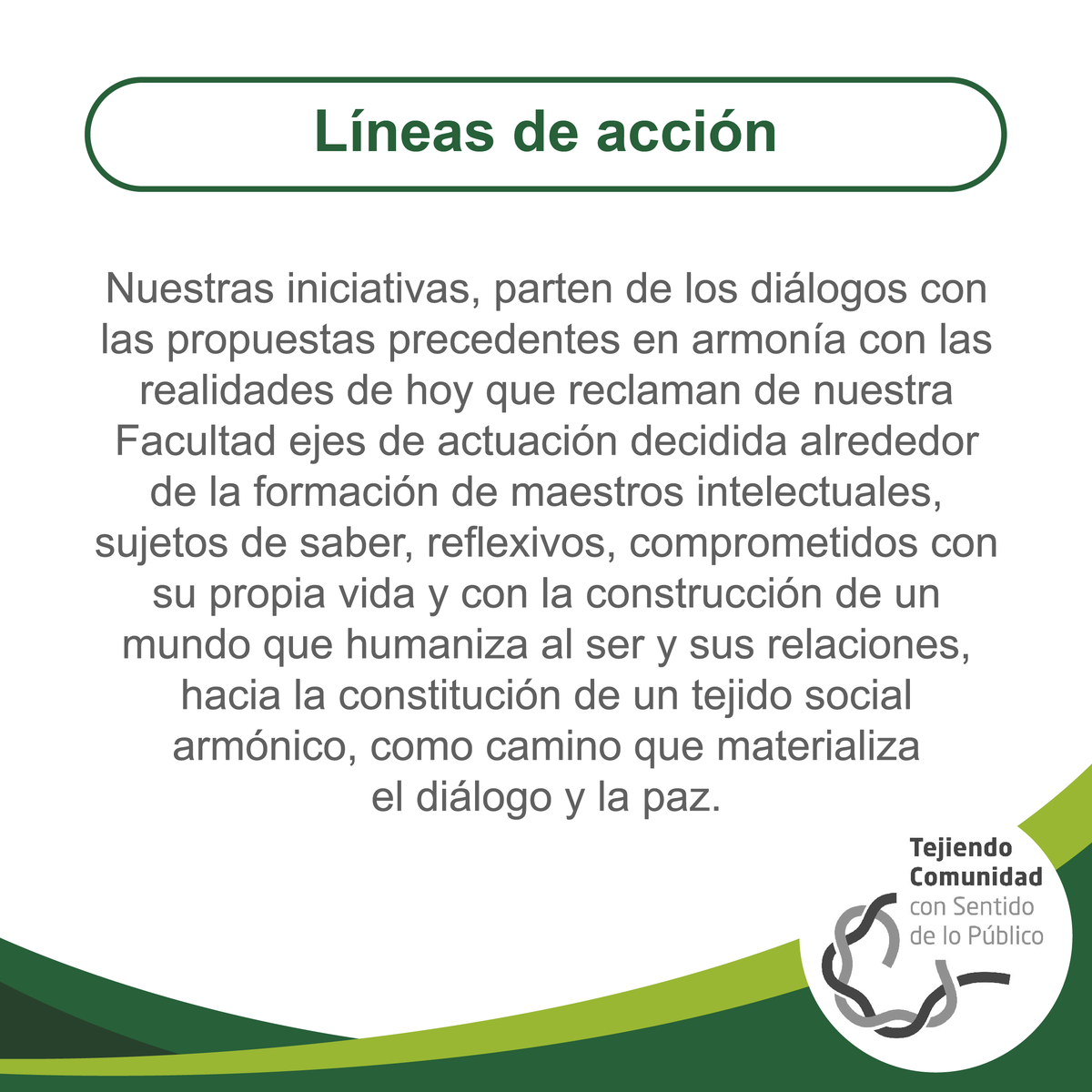 Seis líneas descritas viabilizan las premisas de la propuesta hacia la construcción de las iniciativas que las materializan de manera dialogante. Conoce más sobre cada una en ow.ly/s9Qm30o7EE7