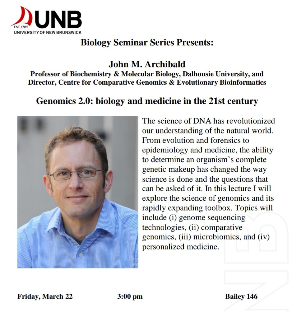 BioSeminarsUNB's tweet photo. Tomorrow at 3 in B146: Dr. John Archibald (@DalScience) joins us to discuss his new book "Genomics 2.0: biology and medicine in the 21st century" #genomics https://t.co/ApC80Kh1ds