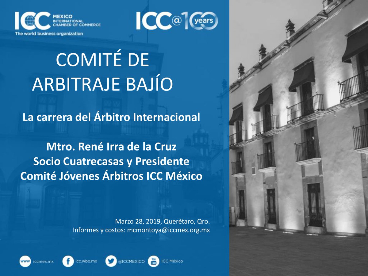 lauraaltamiralo's tweet photo. Los invitamos a participar en la sesión del Comité de Arbitraje Bajío de @ICCMEXICO  donde abordaremos el tema de: La carrera del árbitro internacional. los esperamos en Querétaro el jueves 28 de marzo de 2019. Informes mcmontoya@iccmex.org.mx/ laltamirano@iccmex.org.mx https://t.co/3qvwI3bIOV