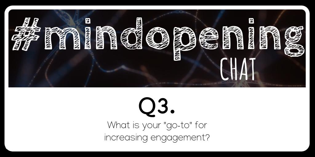 BathmanEDU's tweet image. Q3 What is your "go-to" for increasing engagement? #mindopening