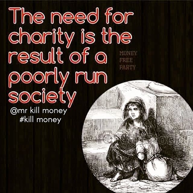 mrkillmoney's tweet photo. #charity #society #fail #moneyfreeparty #rbe #killmoney https://t.co/TZMAluRFlp https://t.co/Zf6jCYXKne