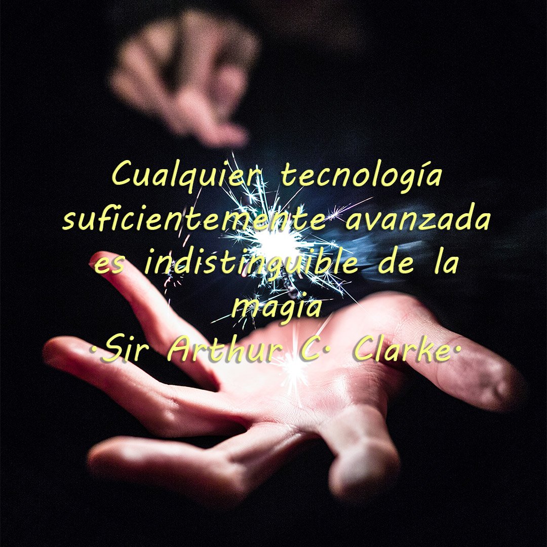 oscarxaviercom's tweet photo. La primera cita que subo es una frase que siempre me ha gustado mucho. #tecnologia #cita #magia #frasescelebres https://t.co/aA178K9ThW