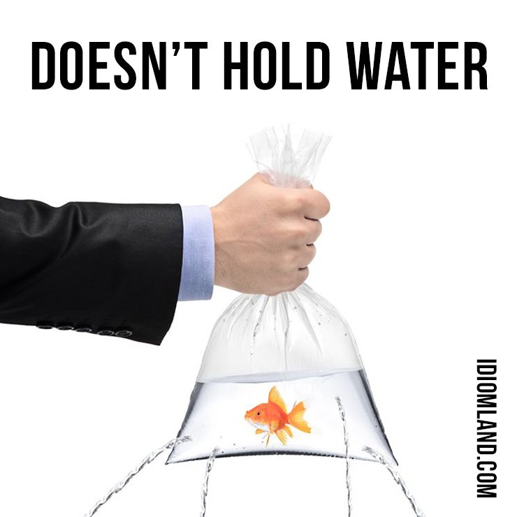 idiomland's tweet photo. Hello guys! How’s it going? 😀 Our #idiom of the day is “Doesn't hold water“, which means “not true or not reasonable“.
#english #idioms #doesntholdwater #nottrue https://t.co/PLCk6wmKOX
