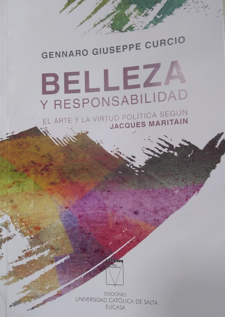 LuisaColangelo's tweet photo. Belleza y responsabilidad. El arte y virtud politica segùn Jacques Maritain (Eucasa, 2019), è il nuovo lavoro di @CurcioGennaro , Segretario Generale dell'Istituto Internazionale Jacques Maritain, appena pubblicato in America latina

#Bellezza #Responsabilità #Virtùpolitica https://t.co/CllGXAkT4i