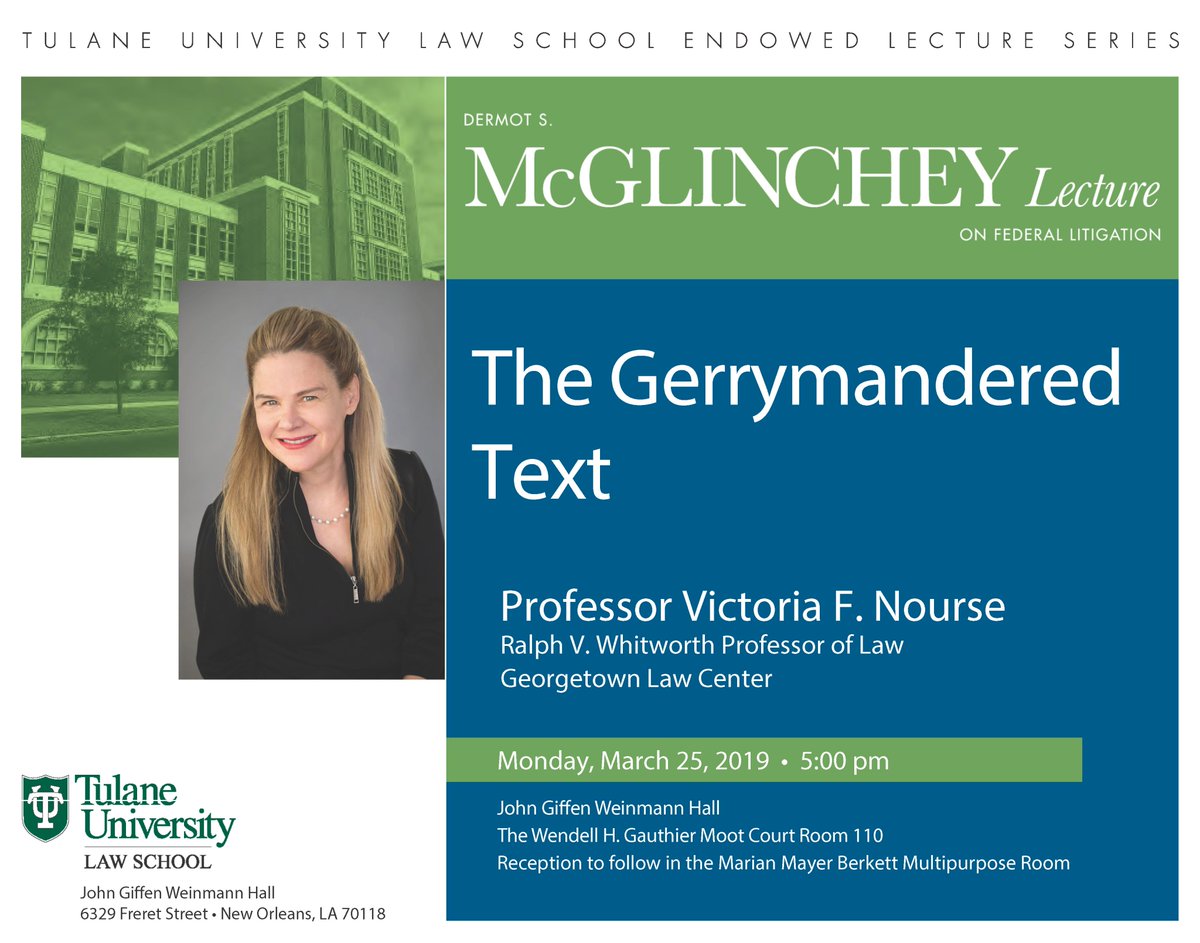 McGlinchey's tweet photo. Join us Monday at 5:00pm for the 2019 Dermot S. McGlinchey Lecture on #FederalLitigation at @TulaneLaw to hear @GeorgetownLaw professor Victoria Nourse's lecture "The Gerrymandered Text." The Lecture honors our late founder. https://t.co/i1Oya5klcl https://t.co/vxd0C24o5D