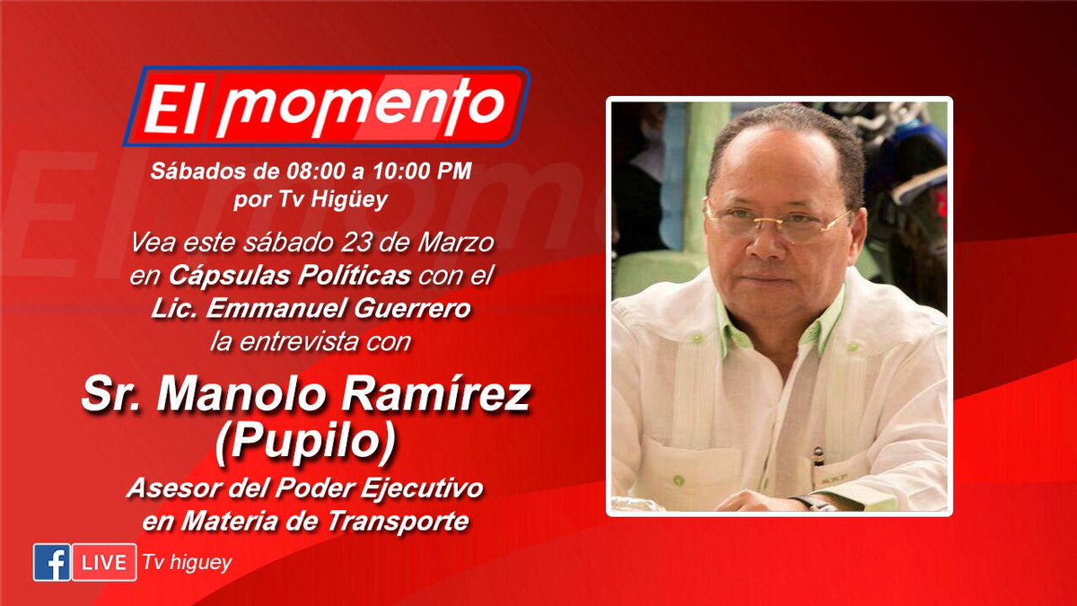 EmmanuelGuerre's tweet photo. Vea este sábado 23 de Marzo, la entrevista con el Señor #ManoloRamírez (Pupilo) Asesor del Poder Ejecutivo en Materia de Transporte . #CápsulasPolíticas🎬 #ProgramaElMomento 🛸 @tvhigueycanal12 https://t.co/p8jAYih4DW