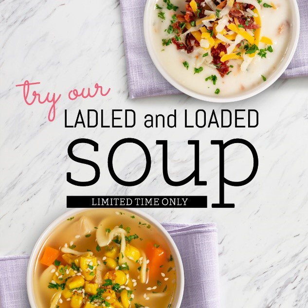 Have you tried our new Ladled &amp; Loaded Soup yet? It’s loaded with our tasty toppings and packed with flavour! #soup #lunch