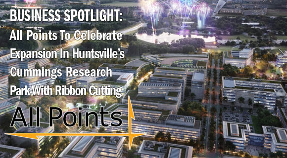 .<a href="/AllPointsLLC/">All Points LLC</a> will celebrate the expansion of the company’s presence in the <a href="/CRPHSV/">Cummings Research Park</a> with a Ribbon Cutting event on Thursday, March 27 at 4 p.m. See story: goo.gl/6CiPuk
