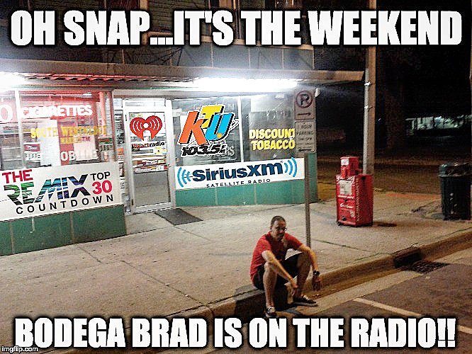 BodegaBrad's tweet photo. Another day...Another way!
Fri: @1035KTU Weekend Kickoff Mix 445p w/ @HollyHamy
, @SXMUtopia Channel 341 11p, KTU 12-1a. Sat: @remixtop30 Countdown 11p-1a. Enjoy!!
#mixshowdj #ktu #weekendkickoffmix #siriusxm #utopia #dancesociety #remix @iHeartRadio #bodega #bodegabrad #yessirrr https://t.co/2H4om92fiL