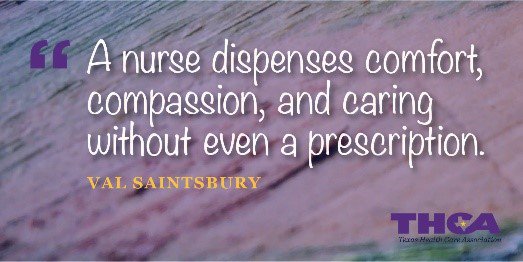 TXHCA's tweet photo. “A nurse dispenses comfort, compassion, and caring without even a prescription.” – Val Saintsbury https://t.co/BgTvhQ3jTC
