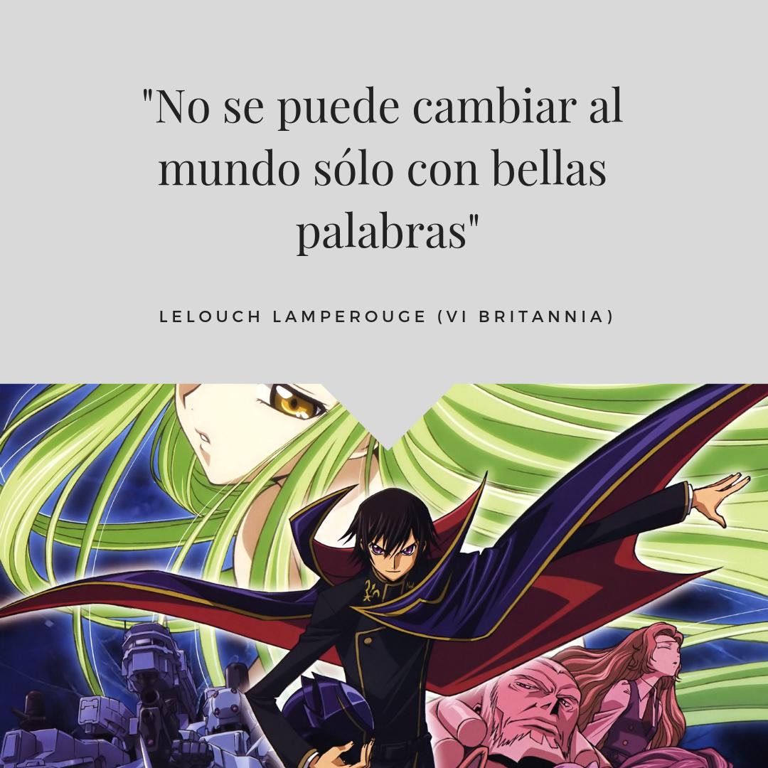 HeroesMangaMadrid 🎏⛩ on X: #Lelouch era un personaje muy maquiavélico,  dispuesto a cualquier cosa por alcanzar sus metas. ¿Recordáis alguna otra  frase de #CodeGeass? #Anime #Quotes #Frases  / X