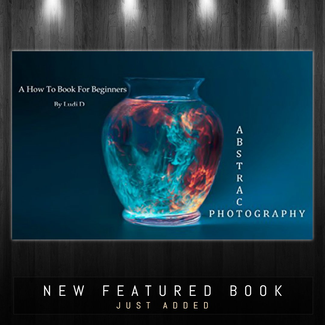 digitalbookgirl's tweet photo. Just added a new #featured #book: ABSTRACT PHOTOGRAPHY: A HOW TO BOOK FOR BEGINNERS to our #blog @ https://t.co/isB0Qsl4Do 😀#Photography #Arts #AbstractPhotography #NonFiction #HowTo #Instructional #SimpleTechnique #Creativity #KindleUnlimited #mustreads #BookRecommendations #RT https://t.co/Fy34zloz02