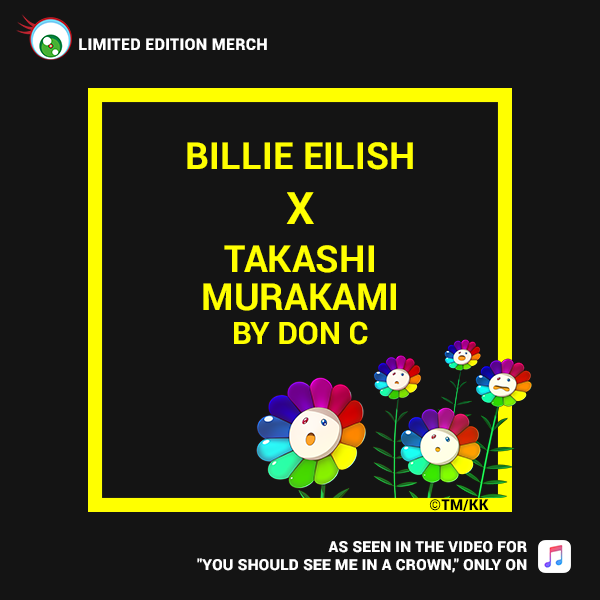 billie eilish on X: BILLIE EILISH x TAKASHI MURAKAMI BY DON C Limited  edition merch collection available now, as seen in the video for “you  should see me in a crown”, only