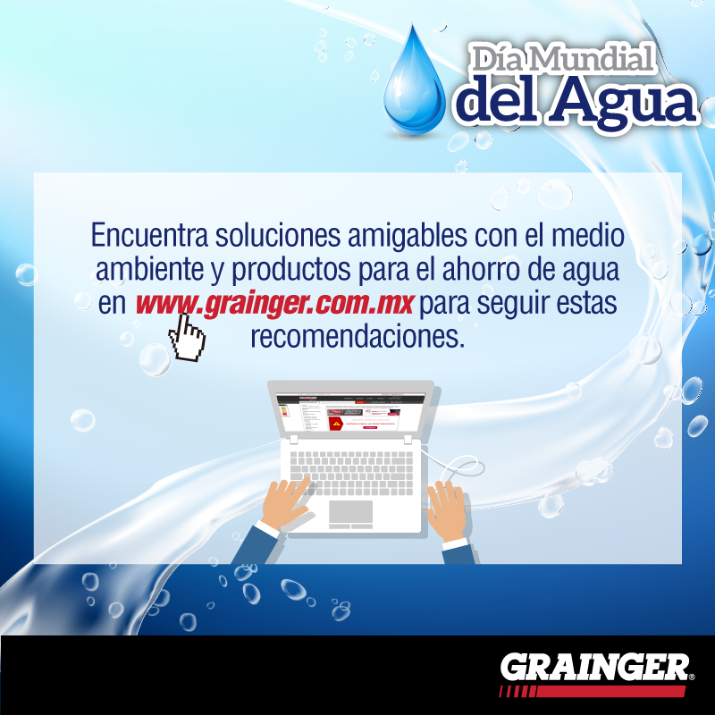 GraingerMexico's tweet photo. El agua es un derecho, pero también es nuestra obligación cuidarla. Por esto, #GraingerMéxico te ofrece soluciones para utilizarla de forma inteligente https://t.co/GL5pkc4fPG. En este #DíaMundialDelAgua generemos conciencia. https://t.co/1XAttgGL7x