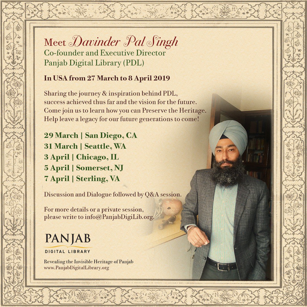 Meet Davinder Pal Singh, Co-founder #PanjabDigitalLibrary in the USA from 27 Mar to 8 Apr 2019. He will share the journey and inspiration behind PDL, the success achieved thus far and what is the vision for the future. Join us to be a part of the journey! #Digitization #Heritage