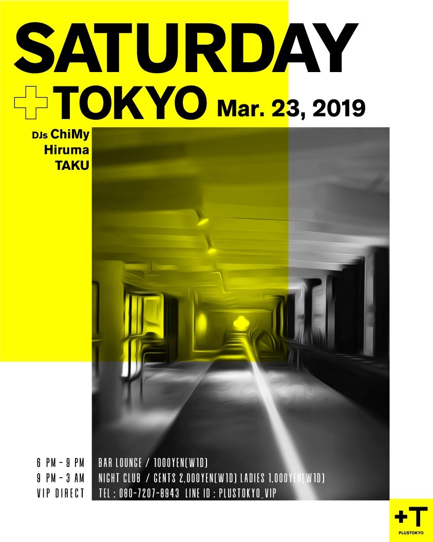 GUEST__IN's tweet photo. 今夜3/23(土)
「SATURDAY+TOKYO」
@銀座PLUSTOKYO(@plus_tyo)
OPEN 18:00

LINE UP
【LOBBY】
ChiMy / Hiruma / TAKU

ADDRESS
104-0061
GINZA CHUO-KU 1-8-19 TOKYO 12F/RF
TEL:03-3563-3776 https://t.co/ZWW9ceCULY