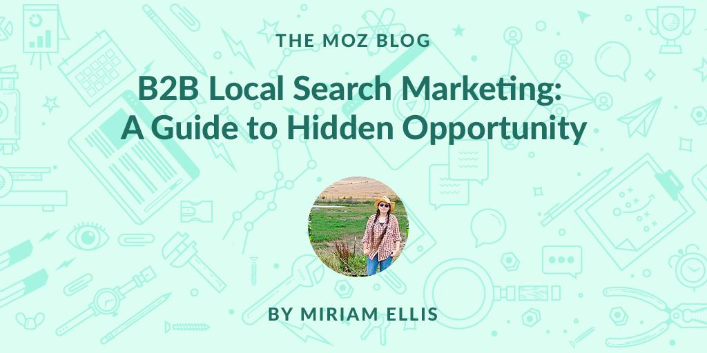 “B2B Local Search Marketing: A Guide to Hidden Opportunity” buff.ly/2CUJDhF