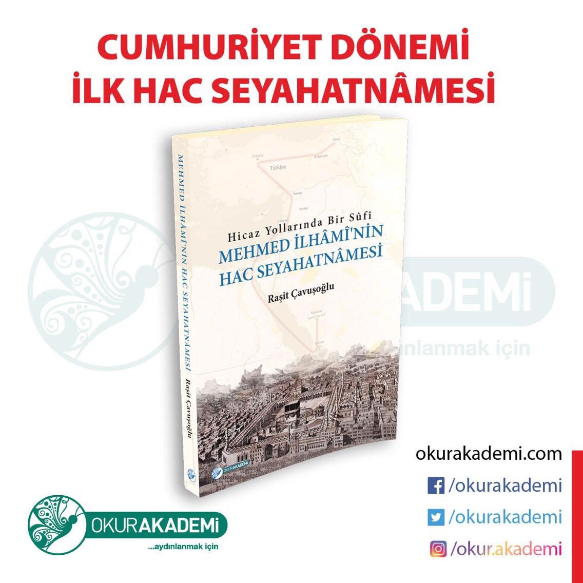Okur Akademi’den yeni bir eser!
  
Hicaz Yollarında Bir Sûfî - Mehmed İlhâmî’nin Hac Seyahatnâmesi
Raşit Çavuşoğlu
(Seyahatname) #okurakademi

Detaylı incelemek ve satın almak için;
okurakademi.com/KitapDetay.asp…