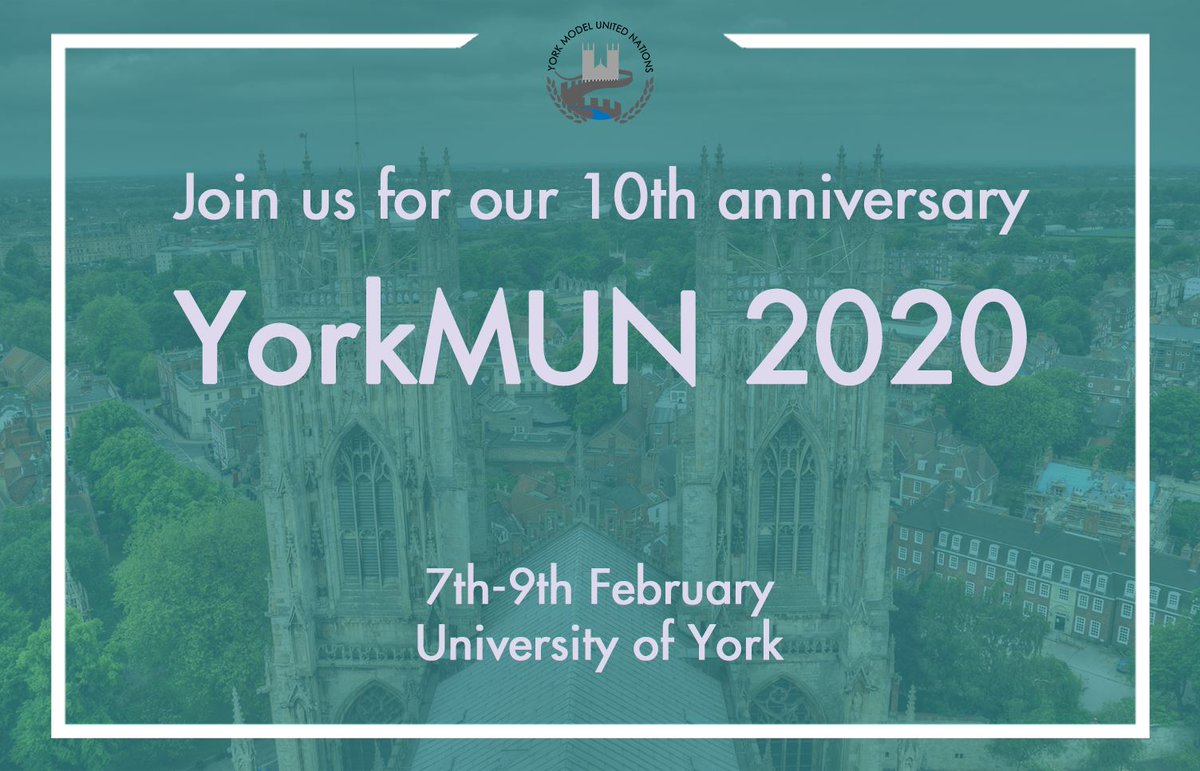 YorkMUN's tweet photo. We're delighted to announce the 10th edition of York's Model United Nations Conference. #YorkMUN2020 will be held February 7th-9th at the University of York. Watch this space for announcements about chair and delegate applications! https://t.co/ok8CEYsZrj