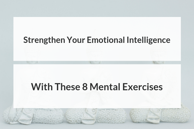 Strengthen Your Emotional Intelligence With These Eight Mental Exercises: buff.ly/2CPzDGC