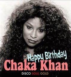 Happy Birthday Chaka Khan! 