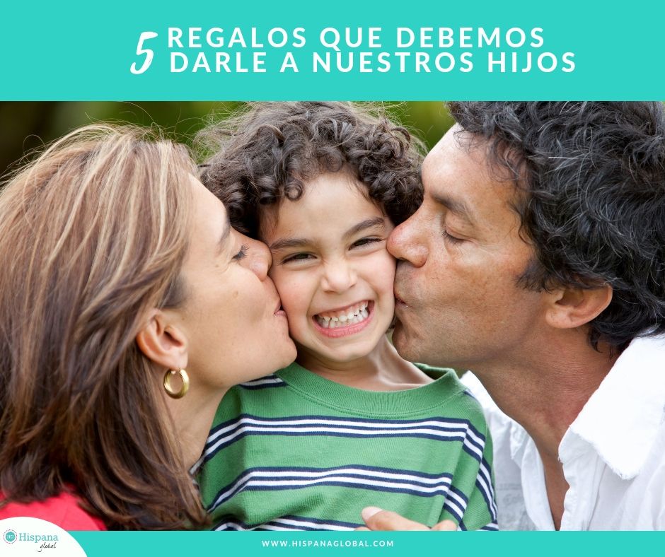 5 regalos que debes darle a tu hijo | Hispana Glob...