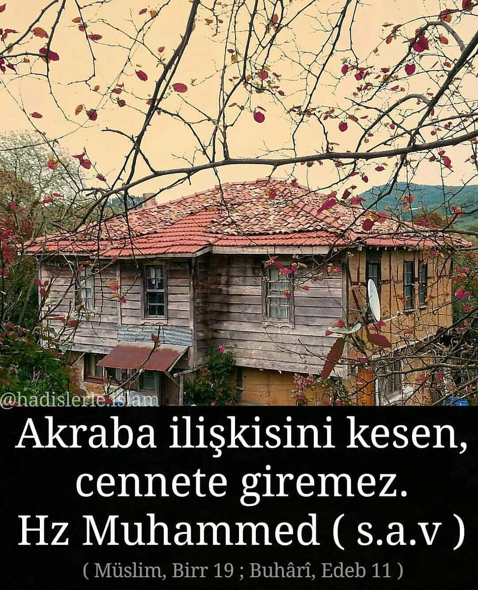 KadercanP's tweet photo. Akraba ilişkisini kesen cennete giremez. Hz Muhammed (s.a.v) https://t.co/eDBf7sWxHI #HasankeyfİçinGeçDeğil