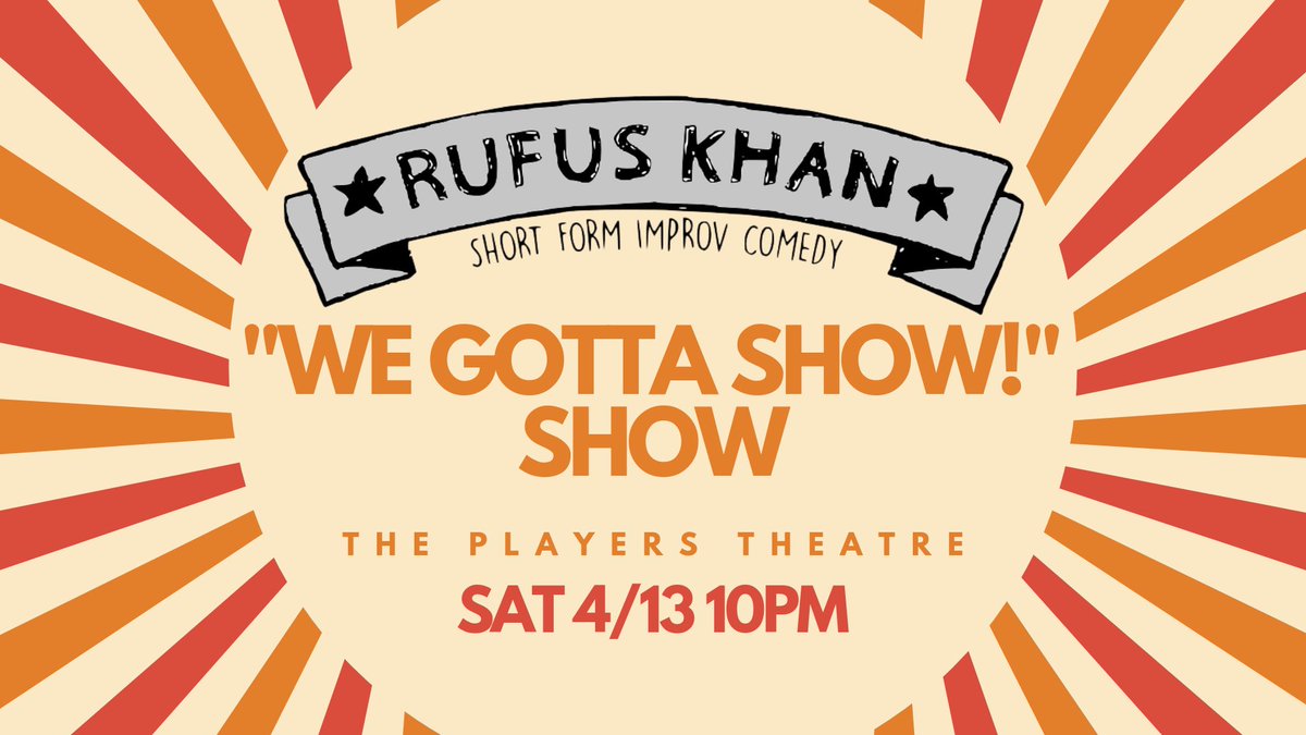 RufusKhanComedy's tweet photo. Join us Saturday, 4/13 because WE GOTTA SHOW! Come see what @nytimes calls a "reliably funny show.” It's 90 minutes of non-stop laughter AND cheap drinks!

10p at @PlayersNYC. Tickets are $5. A/C/E/B/D/F/M to West 4th Street or the PATH train to 9th Street. #RufusKhan https://t.co/qGKrAmLGF0
