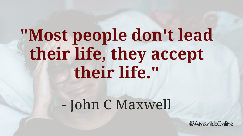 PositivityMstry's tweet photo. "Most people don't lead their life, they accept their life." ~ John C Maxwell #ThinkBIGSundayWithMarsha #ThinkFreshStart #quote #quotes #SundayMotivation https://t.co/mNMA4t8q90